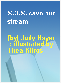S.O.S. save our stream