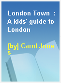 London Town  : A kids