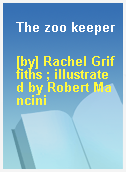 The zoo keeper
