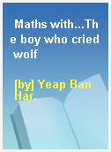 Maths with...The boy who cried wolf