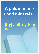 A guide to rocks and minerals