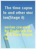 The time capsule and other stories(Stage 4)