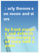 : arly themes sun moon and stars