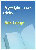Mystifying card tricks
