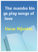 The mambo kings play songs of love