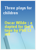 Three plays for children