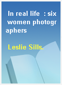 In real life  : six women photographers
