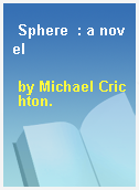 Sphere  : a novel