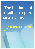 The big book of reading response activities