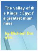 The valley of the Kings  : Egypt