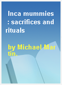 Inca mummies  : sacrifices and rituals