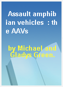 Assault amphibian vehicles  : the AAVs