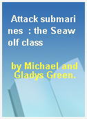 Attack submarines  : the Seawolf class
