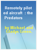 Remotely piloted aircraft  : the Predators