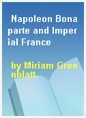 Napoleon Bonaparte and Imperial France