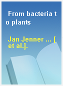 From bacteria to plants