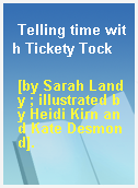 Telling time with Tickety Tock