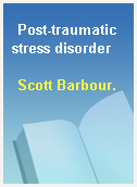 Post-traumatic stress disorder