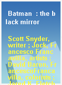 Batman  : the black mirror