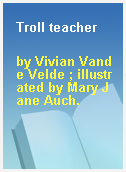 Troll teacher