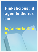 Pinkalicious : dragon to the rescue