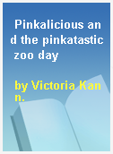 Pinkalicious and the pinkatastic zoo day