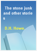 The stone junk and other stories