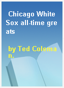 Chicago White Sox all-time greats