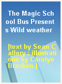 The Magic School Bus Presents Wild weather
