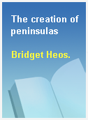 The creation of peninsulas