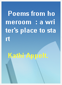 Poems from homeroom  : a writer