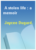 A stolen life : a memoir