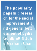 The popularity papers  : research for the social improvement and general betterment of Lydia Goldblatt & Julie Graham-Chang