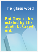 The glass word
