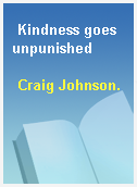 Kindness goes unpunished