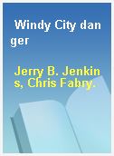 Windy City danger