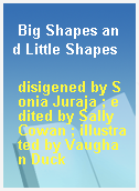 Big Shapes and Little Shapes