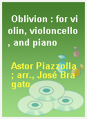 Oblivion : for violin, violoncello, and piano
