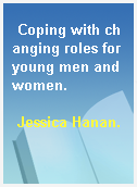 Coping with changing roles for young men and women.