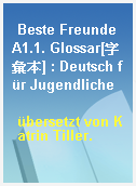 Beste Freunde A1.1. Glossar[字彙本] : Deutsch für Jugendliche