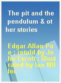 The pit and the pendulum & other stories