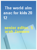 The world almanac for kids 2012