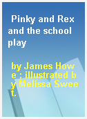 Pinky and Rex and the school play