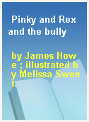 Pinky and Rex and the bully