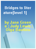 Bridges to literature[level 1]