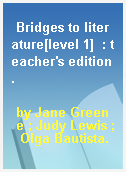 Bridges to literature[level 1]  : teacher