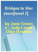 Bridges to literature[level 2]