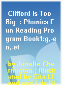 Clifford Is Too Big  : Phonics Fun Reading Program Book1:g,-en,-et