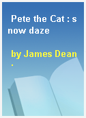 Pete the Cat : snow daze