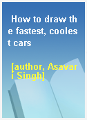 How to draw the fastest, coolest cars